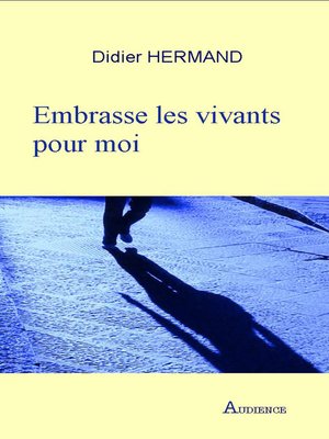 cover image of Embrasse les vivants pour moi